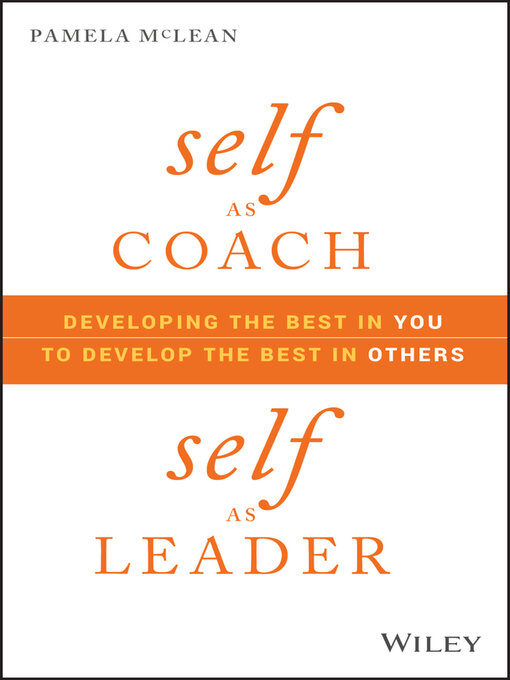 Title details for Self as Coach, Self as Leader by Pamela McLean - Available